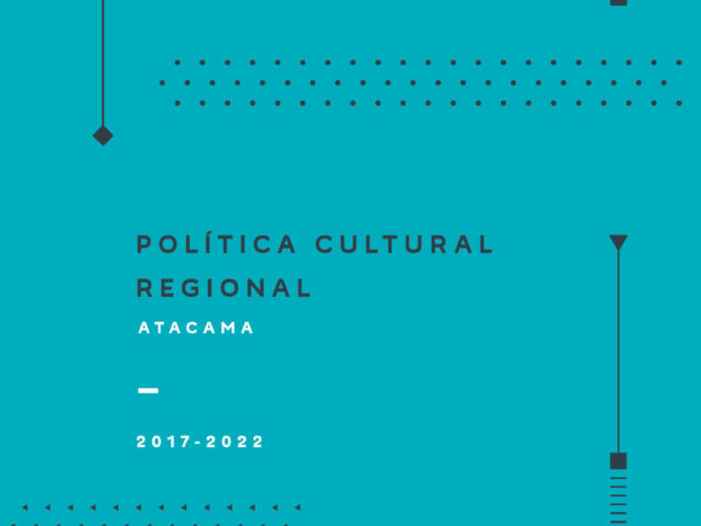 Política Cultural Regional Atacama 2017-2022