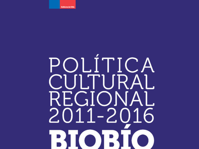 Política Cultural Regional Biobío 2011-2016