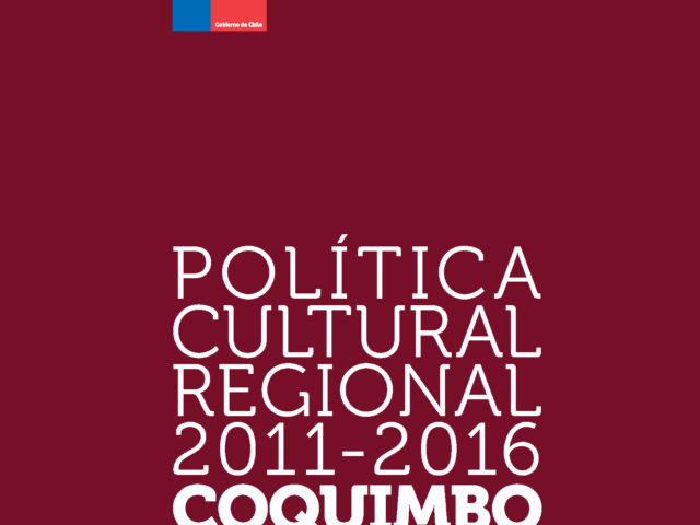 Política Cultural Regional Coquimbo 2011-2016