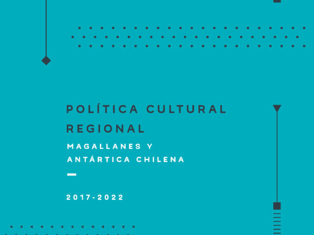 Política Cultural Regional Magallanes 2017-2022