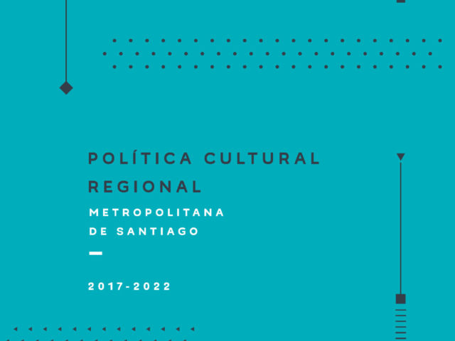 Política Cultural Regional Metropolitana 2017-2022