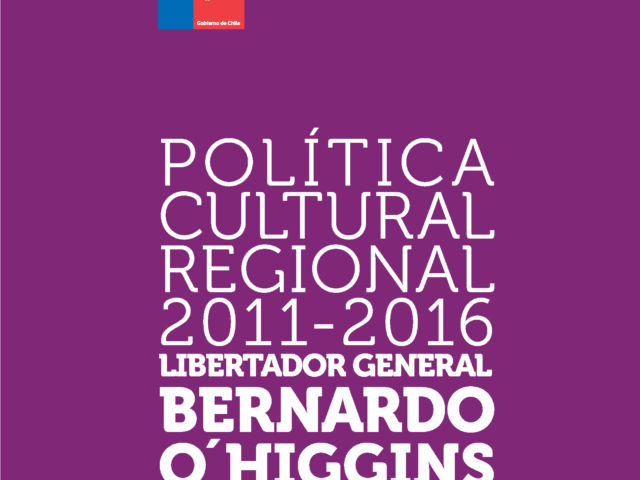 Política Cultural Regional O_Higgins 2011-2016