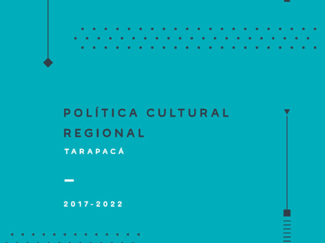 Política Cultural Regional Tarapacá 2017-2022