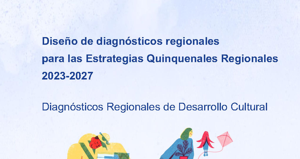 Diagnósticos Regionales de Desarrollo Cultural