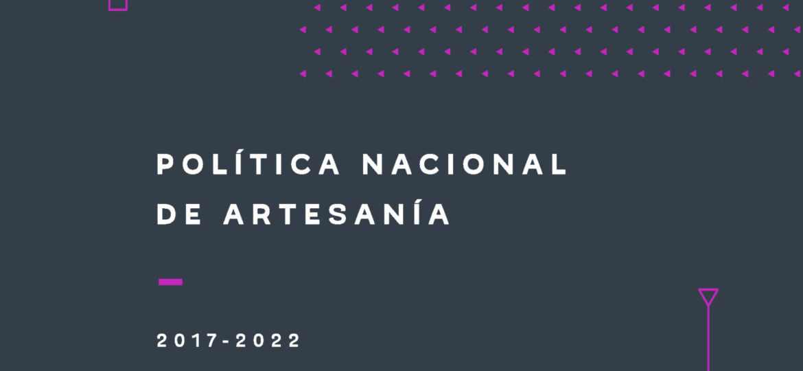 Política Nacional de Artesanía 2017-2022