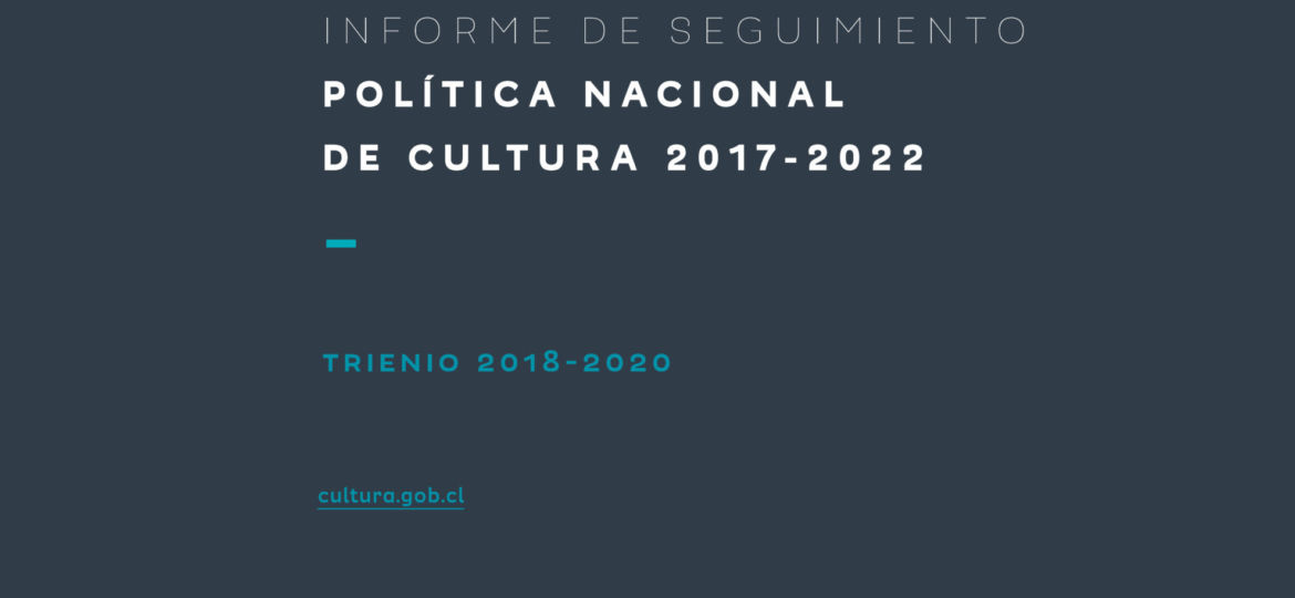 Informe Seguimiento Política Nacional de Cultura 2017-2022. Trienio 2018-2020